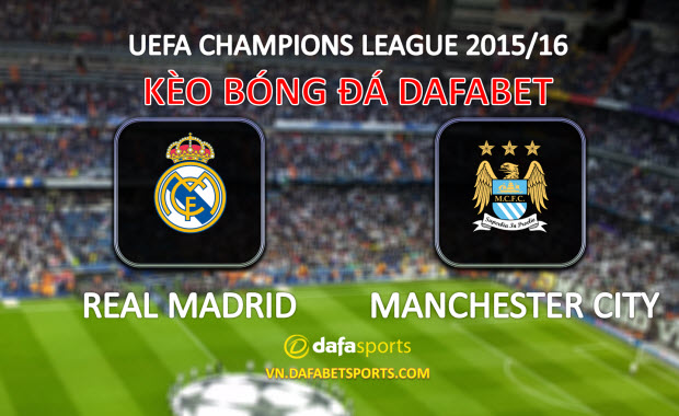 keo bong da champions league - real madrid manchester city - dafabet the thao