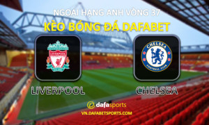 soi keo bong da liverpool chelsea vong 37 dafabet the thao 2