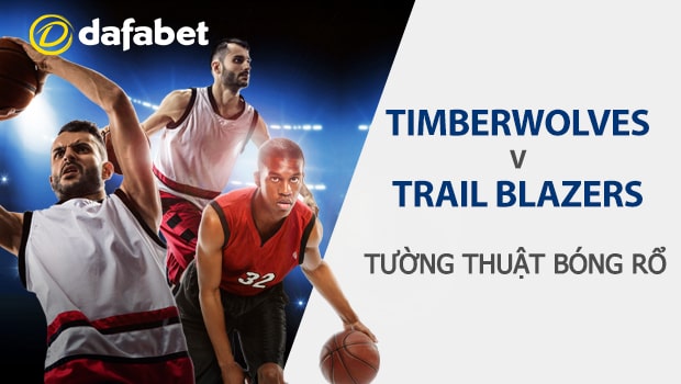 Dự đoán NBA - Portland Trail Blazers và Minnesota Timberwolves