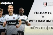 Dự đoán trận đấu NHA: Fulham vs West Ham United