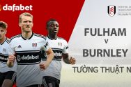 Dự đoán NHA: Fulham vs Burnley