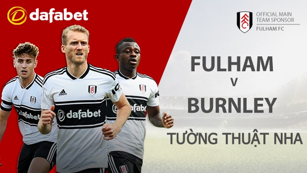 Dự đoán NHA: Fulham vs Burnley