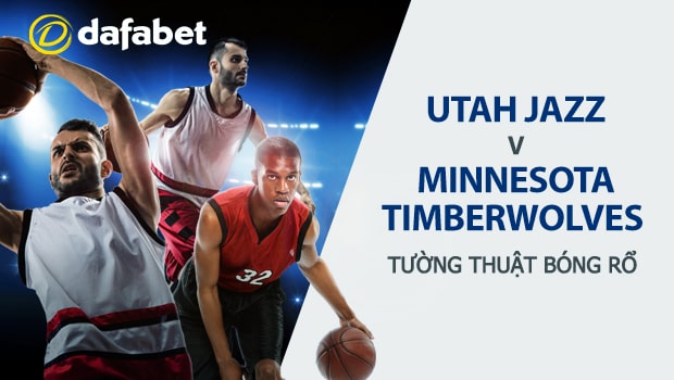 Soi kèo bóng rổ: Utah Jazz vs Minnesota Timberwolves