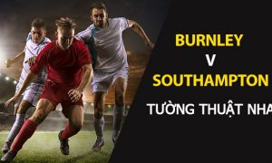 Burnley vs Southampton: Dự đoán Ngoại Hạng Anh 2018/19
