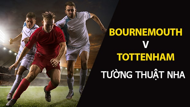 Dự đoán Bournemouth vs Tottenham: Cá cược NHA