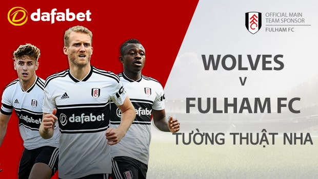 Dự đoán Wolverhampton vs Fulham: Cá cược NHA